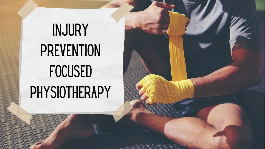 Injury Prevention Focused Physiotherapy